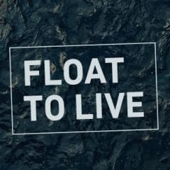 Float to live